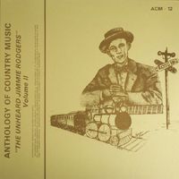 Jimmie Rodgers - The Unheard Jimmie Rodgers, Volume II